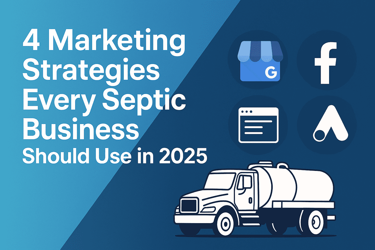 4 Marketing Strategies Every Septic Business Should Use in 2025